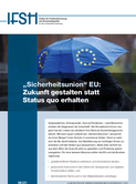 „Sicherheitsunion“ EU: Zukunft gestalten statt Status quo erhalten